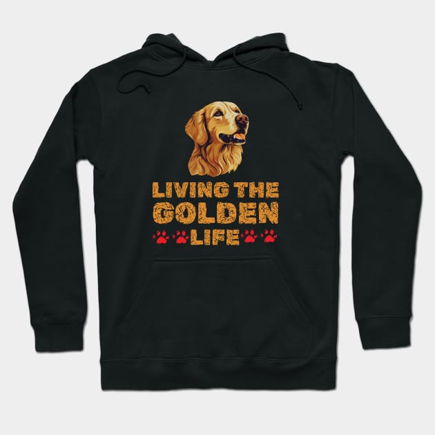 Living The Golden Life Golden Retriever Dog Lover Mom Gift Hoodie by Illustradise